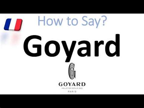 how to pronounce goyard.